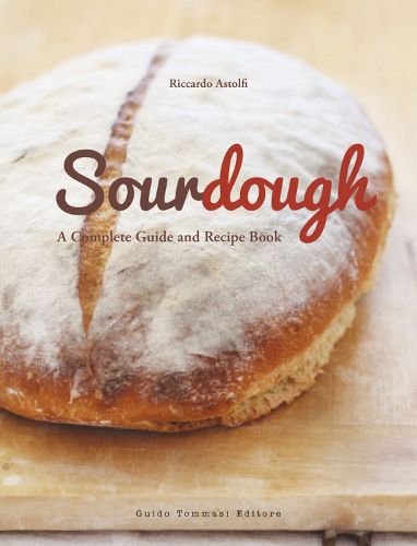 Cover image for Sourdough: A Complete Guide and Recipe Book
