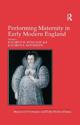 Cover image for Performing Maternity in Early Modern England