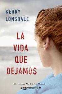 Cover image for La vida que dejamos