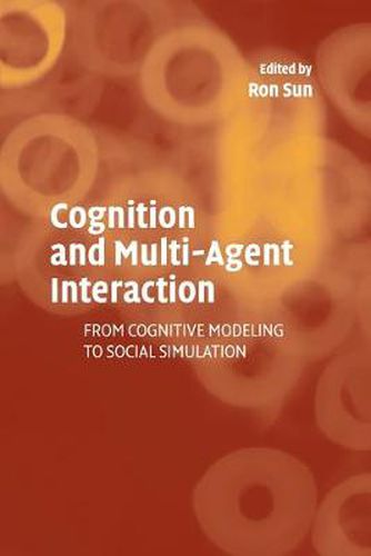 Cover image for Cognition and Multi-Agent Interaction: From Cognitive Modeling to Social Simulation