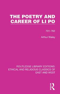Cover image for The Poetry and Career of Li Po: 701-762