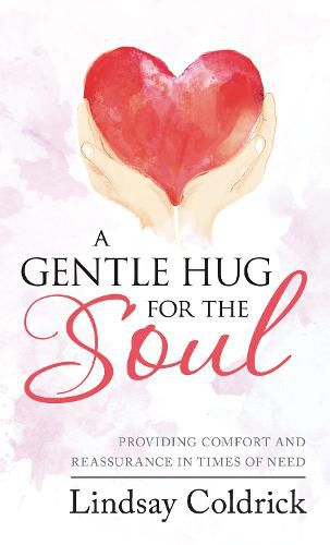 A Gentle Hug for the Soul: Providing comfort and reassurance in times of need