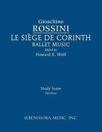 Cover image for Le Siege de Corinth, Ballet Music: Study Score