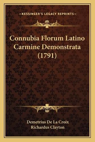 Connubia Florum Latino Carmine Demonstrata (1791)