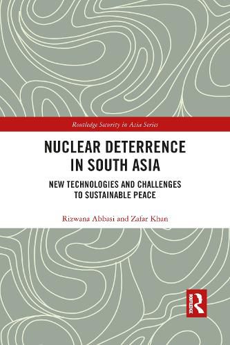 Cover image for Nuclear Deterrence in South Asia: New Technologies and Challenges to Sustainable Peace