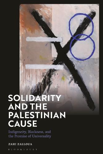 Cover image for Solidarity and the Palestinian Cause: Indigeneity, Blackness, and the Promise of Universality