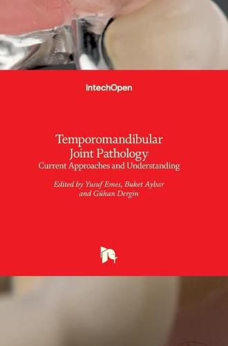 Cover image for Temporomandibular Joint Pathology: Current Approaches and Understanding