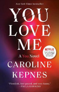 Cover image for You Love Me: A You Novel