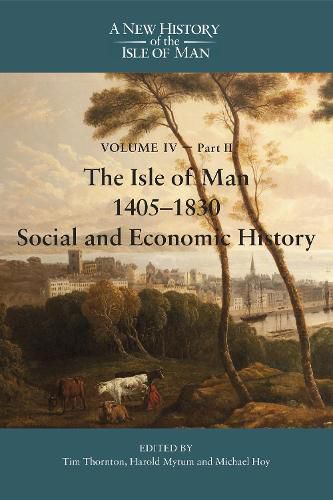 Cover image for The Isle of Man, 1405-1830 - Social and Economic History