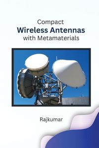 Cover image for Compact Wireless Antennas with Metamaterials