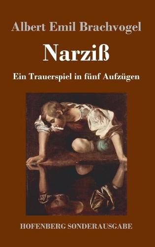 Narziss: Ein Trauerspiel in funf Aufzugen