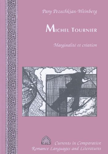 Michel Tournier: Marginalite et Creation