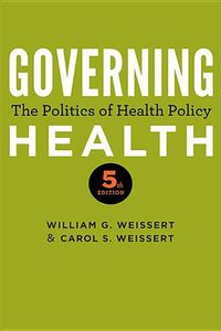 Cover image for Governing Health: The Politics of Health Policy