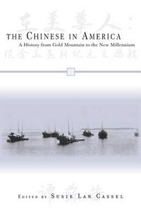 Cover image for The Chinese in America: A History from Gold Mountain to the New Millennium