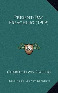 Cover image for Present-Day Preaching (1909)