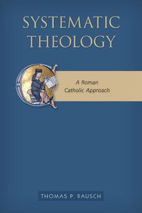 Cover image for Systematic Theology: A Roman Catholic Approach