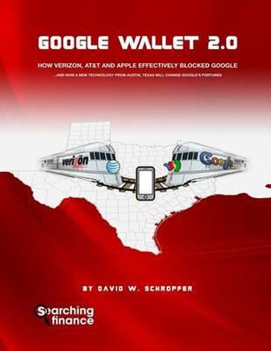 Google Wallet 2.0: How Verizon, AT&T, and Apple Effectively Blocked Google