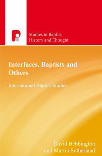 Cover image for Interfaces Baptists and Others: International Baptist Studies