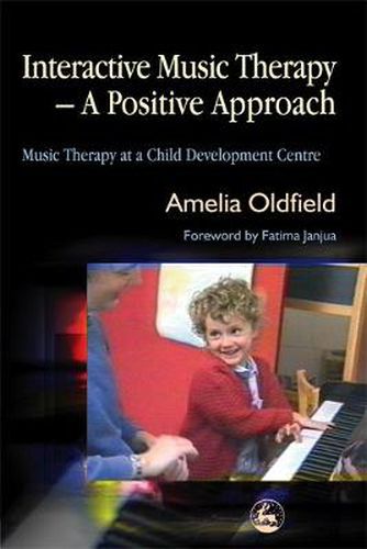 Cover image for Interactive Music Therapy - A Positive Approach: Music Therapy at a Child Development Centre