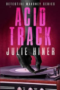 Cover image for Acid Track: Detective Mahoney Series