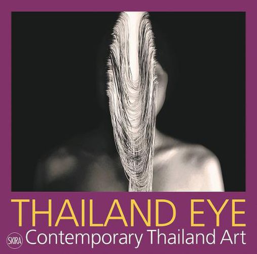 Cover image for Thailand Eye: Contemporary Thailand Art