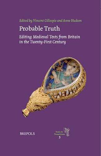 Cover image for Probable Truth: Editing Medieval Texts from Britain in the Twenty-first Century