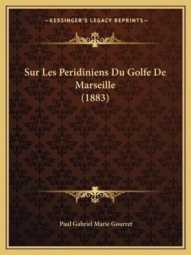 Cover image for Sur Les Peridiniens Du Golfe de Marseille (1883)