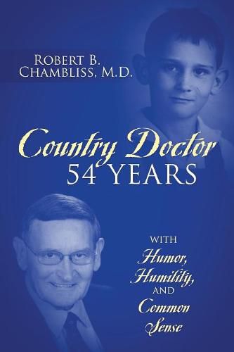 Cover image for Country Doctor 54 Years: With Humor, Humility, and Common Sense