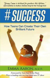 Cover image for #Success: How Teens Can Create Their Own Brilliant Future