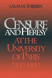 Cover image for Censure and Heresy at the University of Paris, 1200-1400