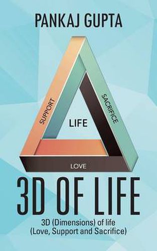 Cover image for 3D of Life: 3D (Dimensions) of Life (Love, Support and Sacrifice)