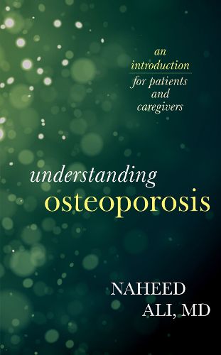 Cover image for Understanding Osteoporosis: An Introduction for Patients and Caregivers