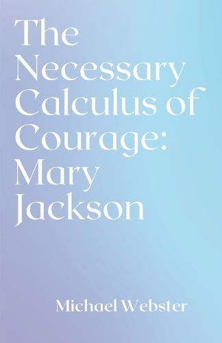 Cover image for The Necessary Calculus of Courage