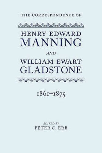 Cover image for The Correspondence of Henry Edward Manning and William Ewart Gladstone: Volume Three 1861-1875