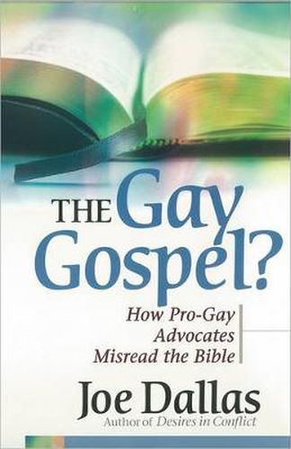 Cover image for The Gay Gospel?: How Pro-Gay Advocates Misread the Bible