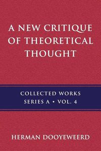 Cover image for A New Critique of Theoretical Thought, Vol. 4