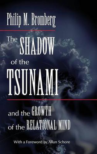 Cover image for The Shadow of the Tsunami: And the Growth of the Relational Mind