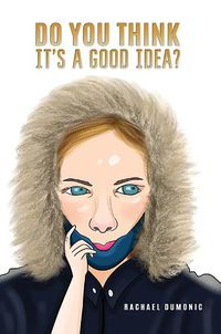 Cover image for Do You Think it's a Good Idea?