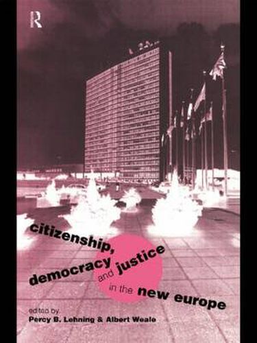 Cover image for Citizenship, Democracy and Justice in the New Europe