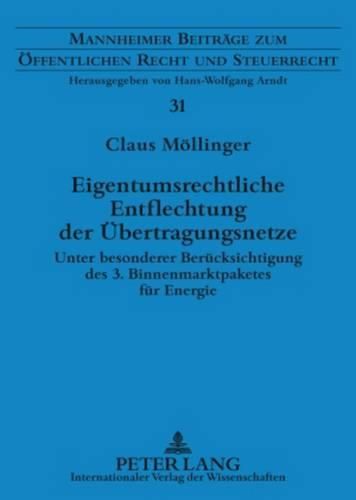 Cover image for Eigentumsrechtliche Entflechtung Der Uebertragungsnetze: Unter Besonderer Beruecksichtigung Des 3. Binnenmarktpaketes Fuer Energie