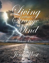 Cover image for Living Within a Strange Mind: Volume One