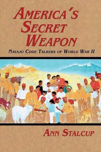 Cover image for America's Secret Weapon: Navajo Code Talkers of World War II