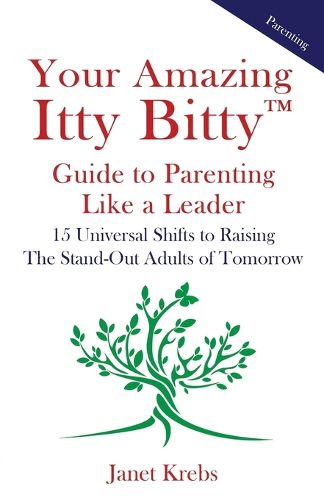 Cover image for Your Amazing Itty Bitty(TM) Guide to Parenting Like a Leader