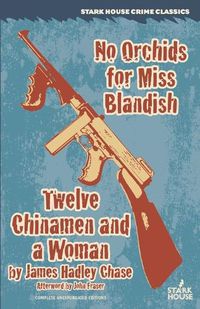 Cover image for No Orchids for Miss Blandish / Twelve Chinamen and a Woman