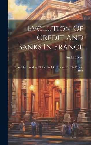 Cover image for Evolution Of Credit And Banks In France