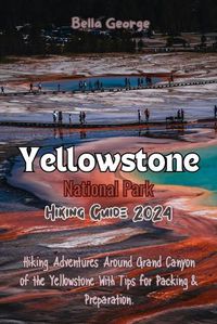 Cover image for Yellowstone National Park Hiking Guide 2024