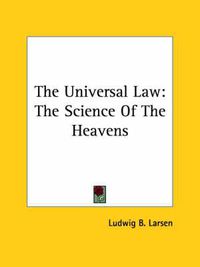 Cover image for The Universal Law: The Science of the Heavens