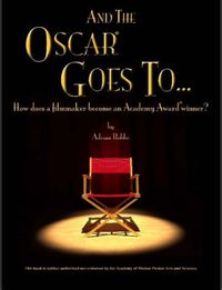 Cover image for AND THE OSCAR(R) GOES TO...  (How Does a Filmmaker Become an Academy Award(R) Winner?)