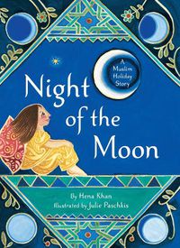 Cover image for Night of the Moon: A Muslim Holiday Story