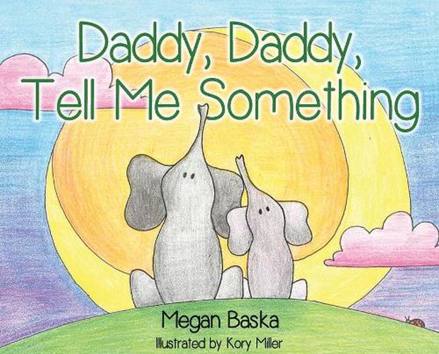 Cover image for Daddy, Daddy, Tell Me Something